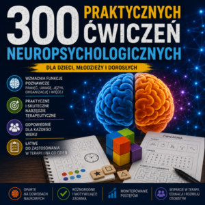 300 praktycznych ćwiczeń neuropsychologicznych